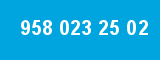 958 023 25 02